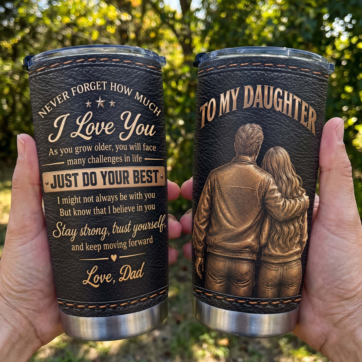 To My Daughter from Dad Personalized Gift - Custom Father Daughter Tumbler - Stainless Steel Tumbler 20oz - DAU002_TB