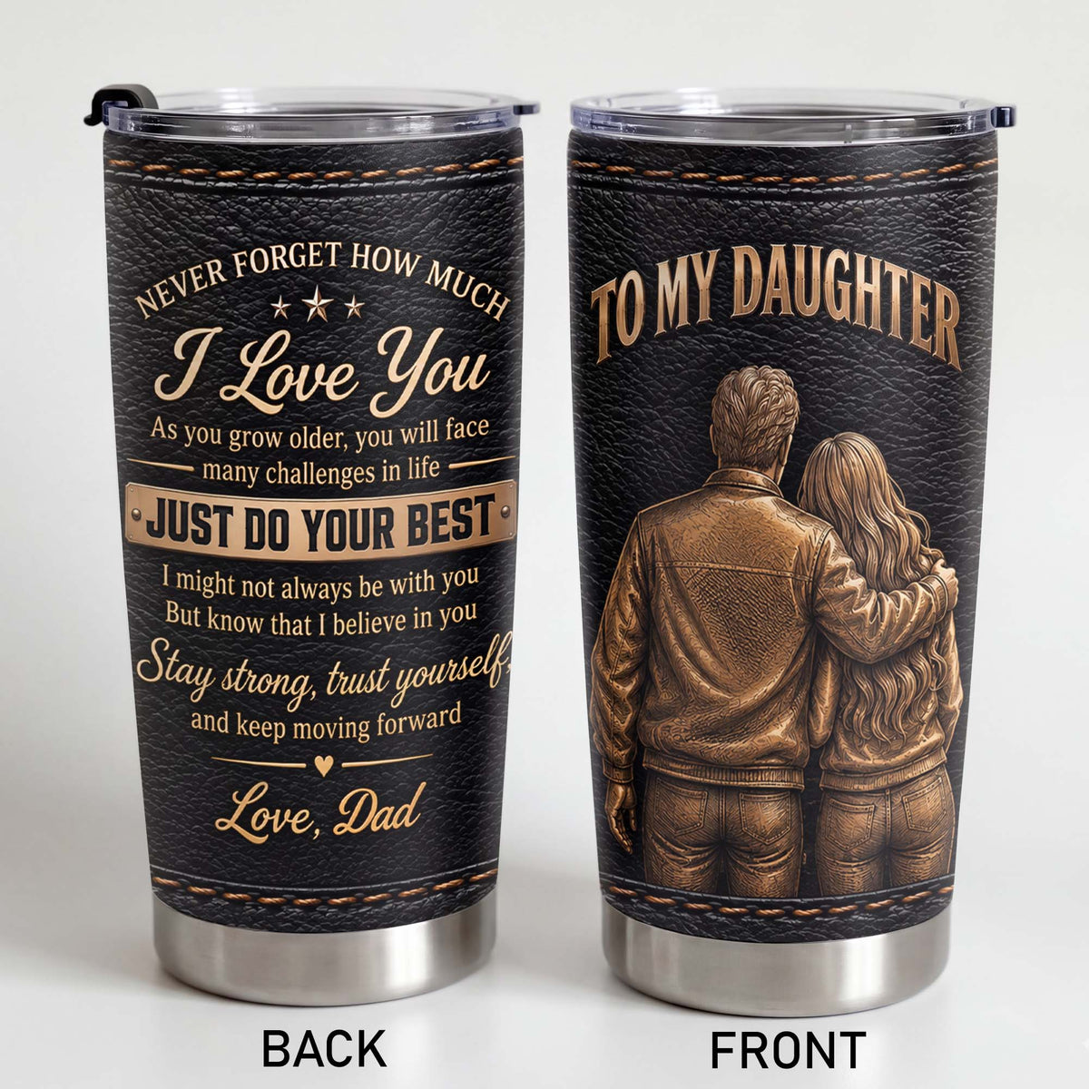 To My Daughter from Dad Personalized Gift - Custom Father Daughter Tumbler - Stainless Steel Tumbler 20oz - DAU002_TB