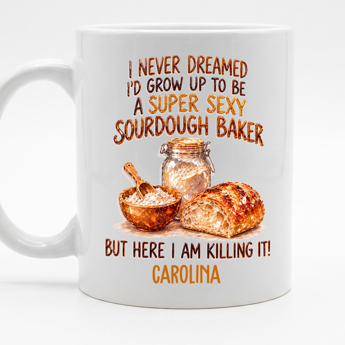 Personalized Super Sexy Sourdough Baker Mug – Funny Bread Baking Lover Gift With Custom Name – JBS006_MG